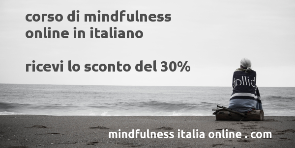 Corso di mindfulness online in italiano con il 30% di sconto.